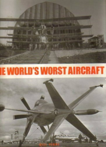 Bill Yenne - The World's Worst Aircraft