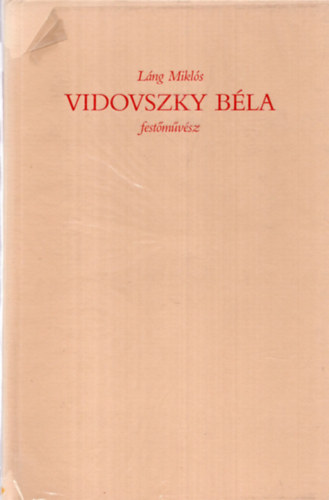 Lng Mikls - Vidovszky Bla festmvsz
