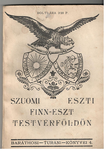 Bar�thosi-Balogh Benedek - Szuomi-Eszti (Finn-�szt testv�rf�ld�n) - Bar�thosi Tur�ni K�nyvei IV.