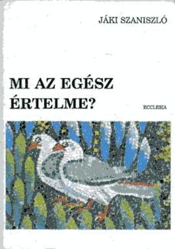 Jki Szaniszl - Mi az egsz rtelme?