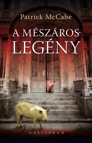 Patrick McCabe - A m�sz�rosleg�ny