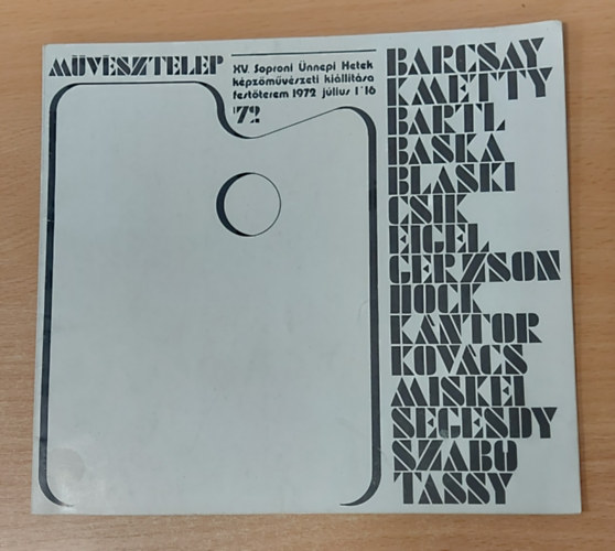 M�v�sztelep  XV. Soproni �nnepiHetek k�pz�m�v�szeti ki�llt�sa fest�terem 1972. j�lius 16 '72