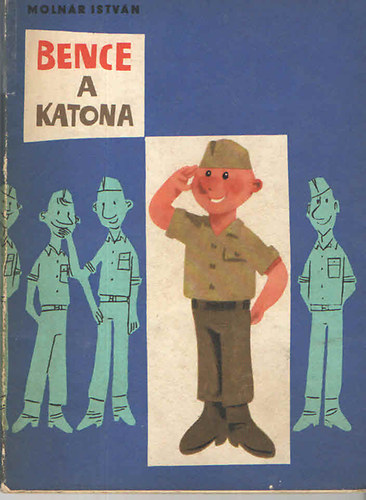 Bence, a katona