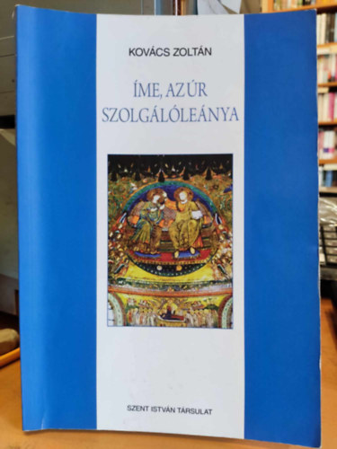 Kov�cs Zolt�n - �me, az �r szolg�l�le�nya