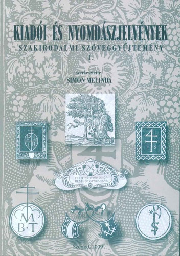 Simon Melinda - Kiadói és nyomdászjelvények - Szakirodalmi szöveggyűjtemény I.