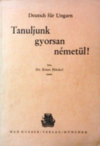Dr Ernst Hackel - Tanuljunk gyorsan németül! (Deutsch für ungarn)
