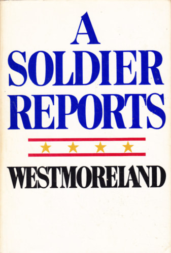 William C. Gen. Westmoreland - A Soldier Reports