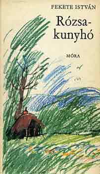 Fekete Istv�n - R�zsakunyh�