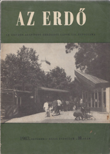 Dr. Solymos Rezs  (szerk.) - Az erd (Az 1862-ben alaptott erdszeti lapok 118. vfolyama) XXXII. vfolyam, 1983. oktber 10. szm