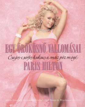 Paris Hilton - Egy rksn vallomsai