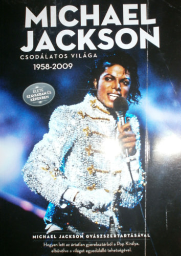 Michael Jackson csodlatos vilga 1958-2009