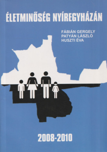 Patyn Lszl, Huszti va Fbin Gergely - letminsg Nyregyhzn 2008-2010