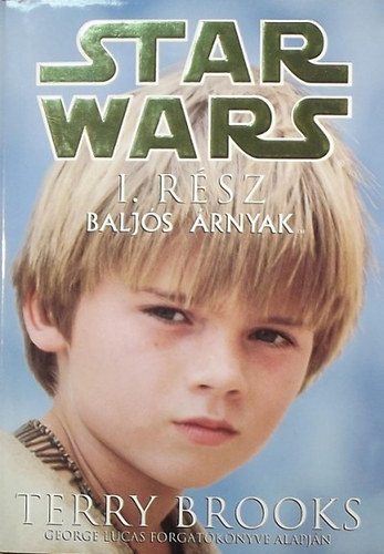 Terry Brooks - Star Wars I. r�sz- Balj�s �rnyak (George Lucas forgat�k�nyve alapj�n)
