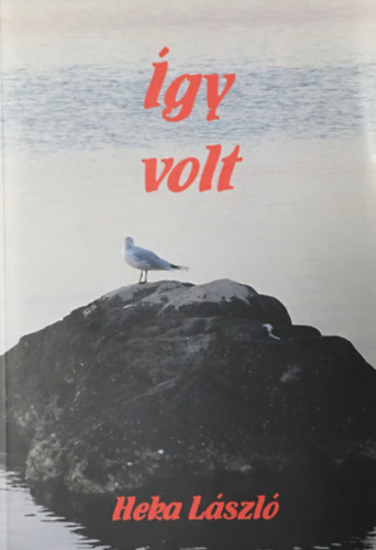 Heka L�szl� - �gy volt