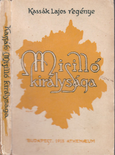 Kass�k Lajos - Misill� kir�lys�ga (I. kiad�s)