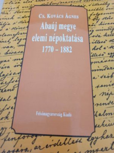 Cs. Kovcs gnes - Abaj megye elemi npoktatsa 1770-1882