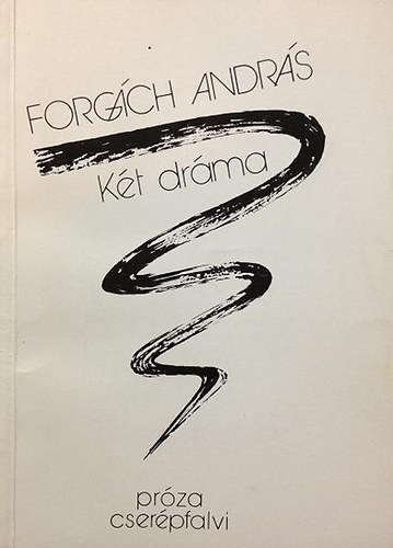Forgch Andrs - Kt drma