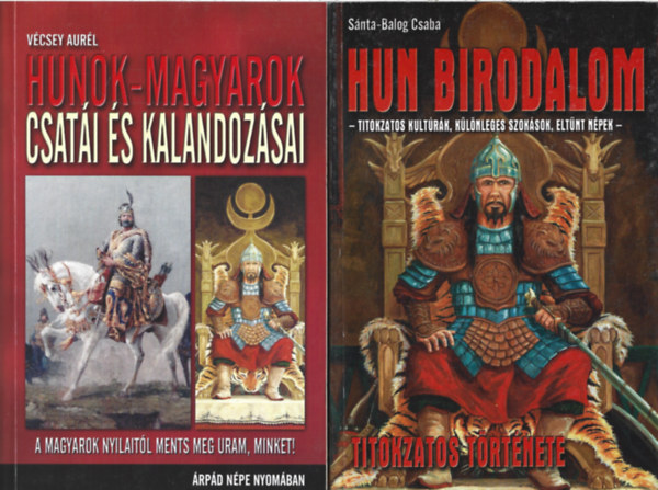 2 db k�nyv, V�csy Aur�l: Hunok-magyarok csat�i �s kalandoz�sai, S�nta-Balog Csaba: Hun birodalom