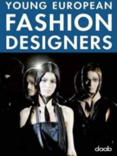 Christine Bierhals  (szerk.) - Young European Fashion Designers