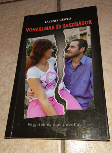 Lackner L�szl� - Vonzalmak �s tasz�t�sok
