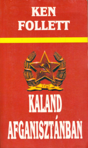 Ken Follett - Kaland Afganiszt�nban