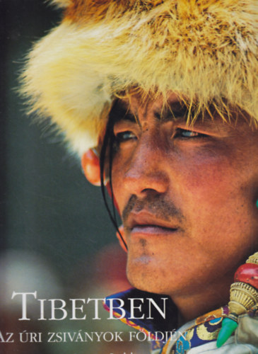 Gianni, Baldizzone, Tiziana Baldizzone - Tibetben - Az ri zsivnyok fldjn