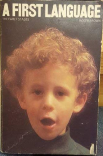 Roger Brown - A First Language - The Early Stages