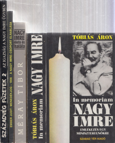 Méray Tibor, Ember Judit Tóbiás Áron - 4db Nagy Imrével kapcsolatos mű - Tóbiás Áron: In Memoriam Nagy Imre (Emlékezés egy miniszterelnökre) + Méray Tibor: Nagy Imre élete és halála + Ember Judit: Menedékjog-1956 (A Nagy Imre-csoport elrablása) +...