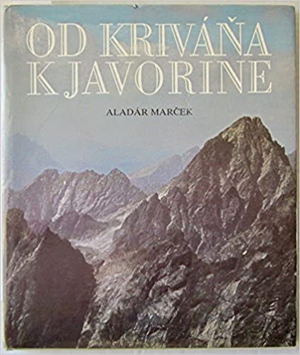 Aladar Marcek - Od Krivana k Javorine