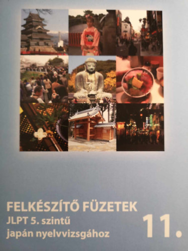 Felk�sz�t� f�zetek JLPT 5. szint� jap�n nyelvvizsg�hoz 11.