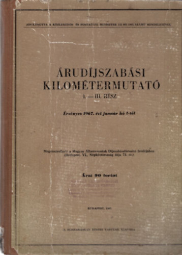 �rud�jszab�si kilom�termutat� I-III. r�sz �rv�nyes 1967. �vi janu�r h� 1-t�l (vas�t)