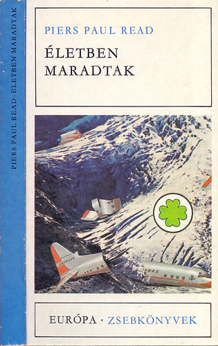 Piers Paul Read - �letben maradtak - Dokumentumreg�ny