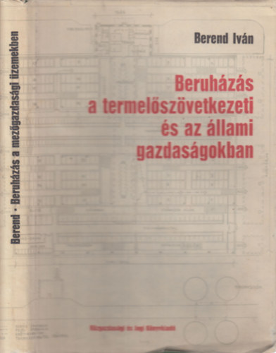 Berend Iv�n - Beruh�z�s a termel�sz�vetkezeti �s az �llami gazdas�gokban