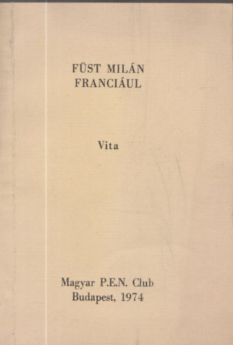 Magyar P.E.N. Club - Füst Milán franciául: Vita