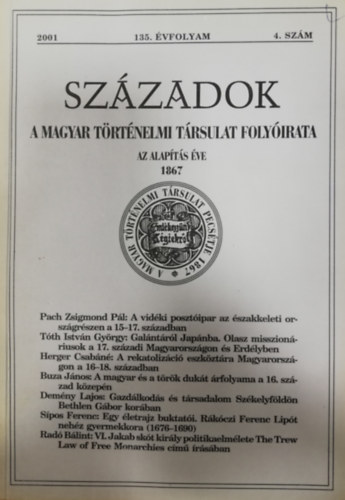 Sz�zadok - A Magyar T�rt�nelmi T�rsulat Foly�irata - 135. �vfolyam - 2001/4