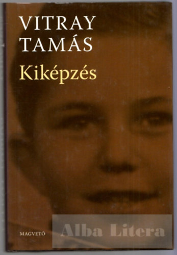 Vitray Tam�s - Kik�pz�s