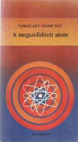 Nikolaev; Dimcsev - A megszelídített atom