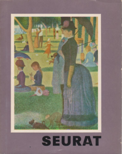 Nmeth Lajos - Seurat 1859-1891. (A mvszet kisknyvtra)