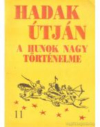 S�ndor J�zsef-L�szl� - Hadak �tj�n - A hunok nagy t�rt�nelme (11. sz. f�zet)