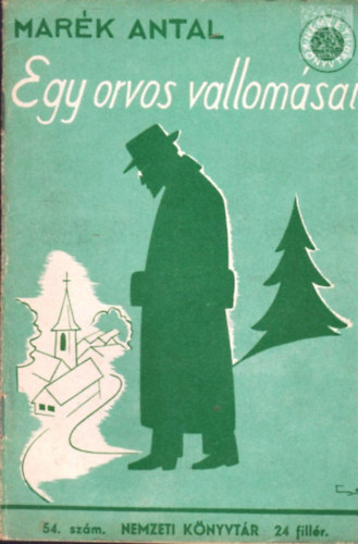 Marék Antal - Egy orvos vallomásai (Nemzeti könyvtár)