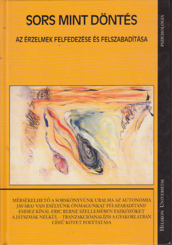 Járó Katalin (szerk.) - Sors mint döntés I. - Az érzelmek felfedezése és felszabadítása