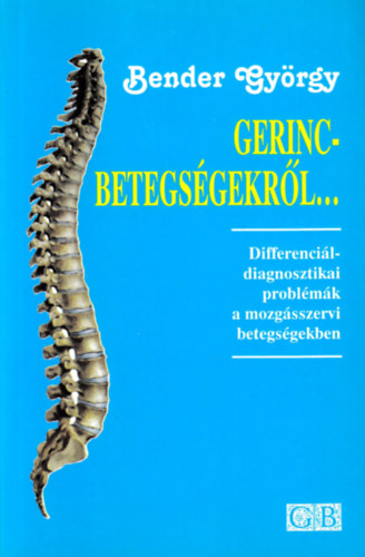 Bender Gy�rgy - Gerincbetegs�gekr�l