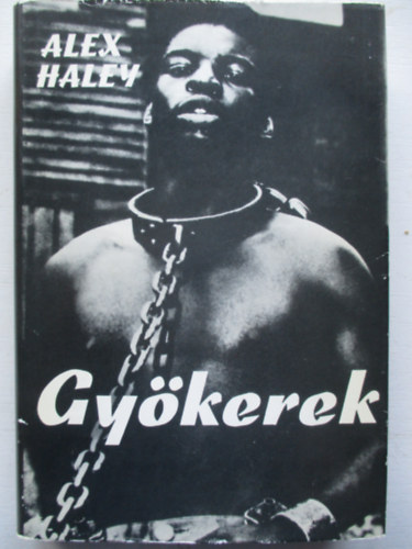 Alex Haley - Gy�kerek (Dokumentumreg�ny)