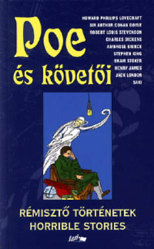 Hunyadi Csaba  (szerk.) - Poe s kveti - Rmiszt trtnetek / Horrible Stories (ktnyelv: magyar/english)