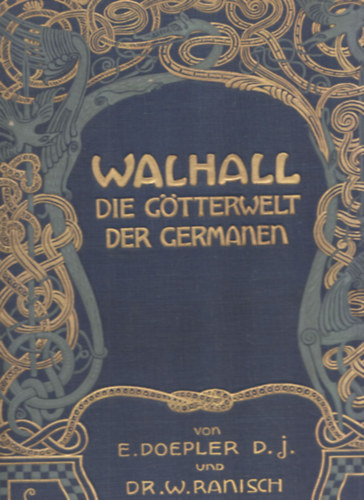 Dr. W. Ranish E. Doepler d.j. - Walhall (Die Götterwelt der Germanen) (Germán mitológia)