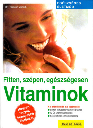 Friedhelm dr. Mühleib - Fitten, szépen, egészségesen: Vitaminok