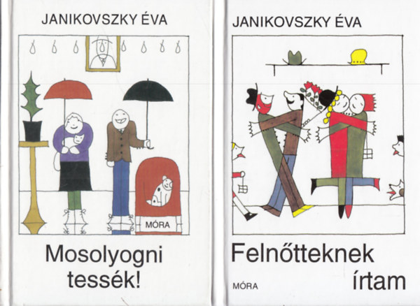 Janikovszky �va - Feln�tteknek �rtam + Mosolyogni tess�k!
