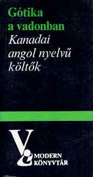Gótika a vadonban. Kanadai angol nyelvű költők