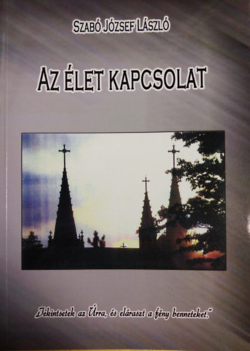 Szab Jzsef Lszl - Az let kapcsolat