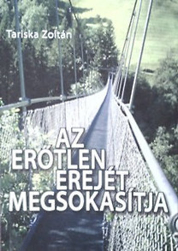 Az er�tlen erej�t megsokas�tja